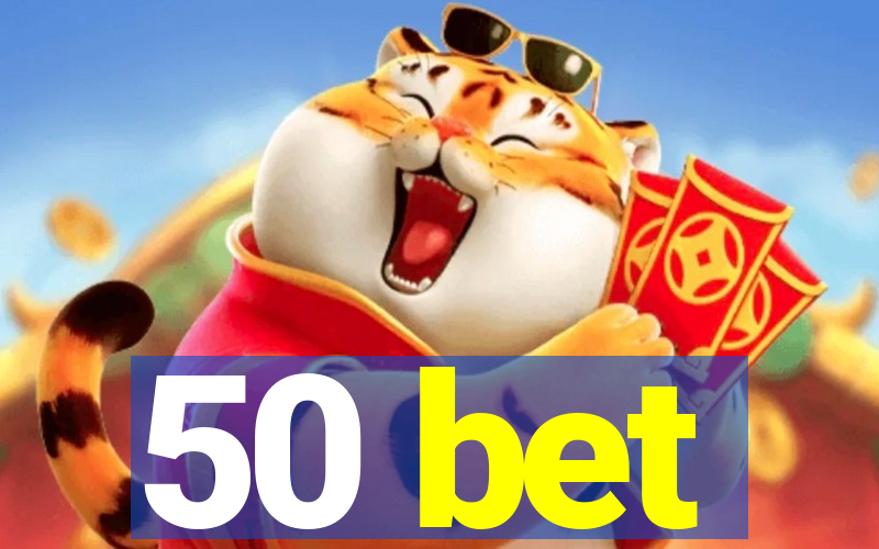 50 bet